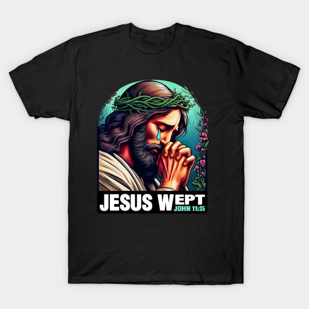 John 11:35 Jesus Wept Bible Quote Garden of Gethsemane T-Shirt by Plushism